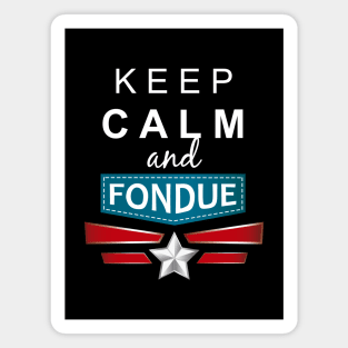 Keep calm and Fondue Magnet